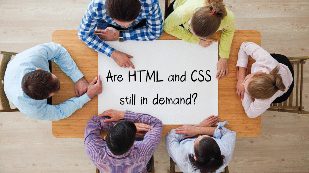 Are HTML and CSS still in demand