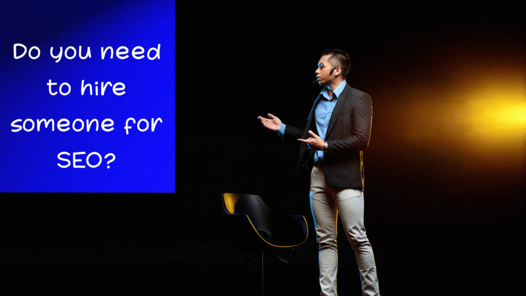Do you need to hire someone for SEO?