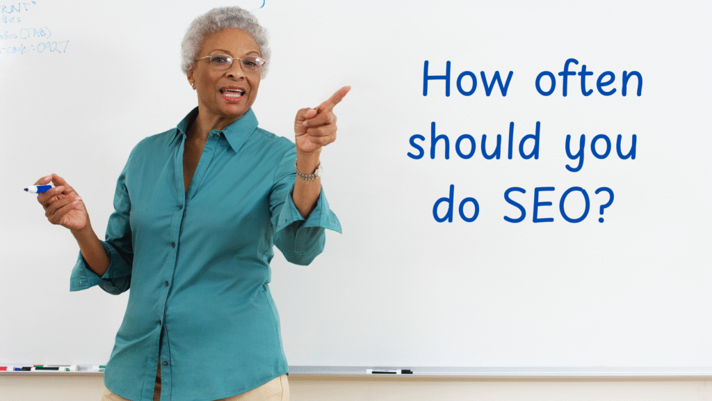 How often should you do SEO?