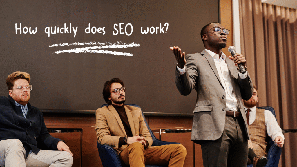 How quickly does SEO work?