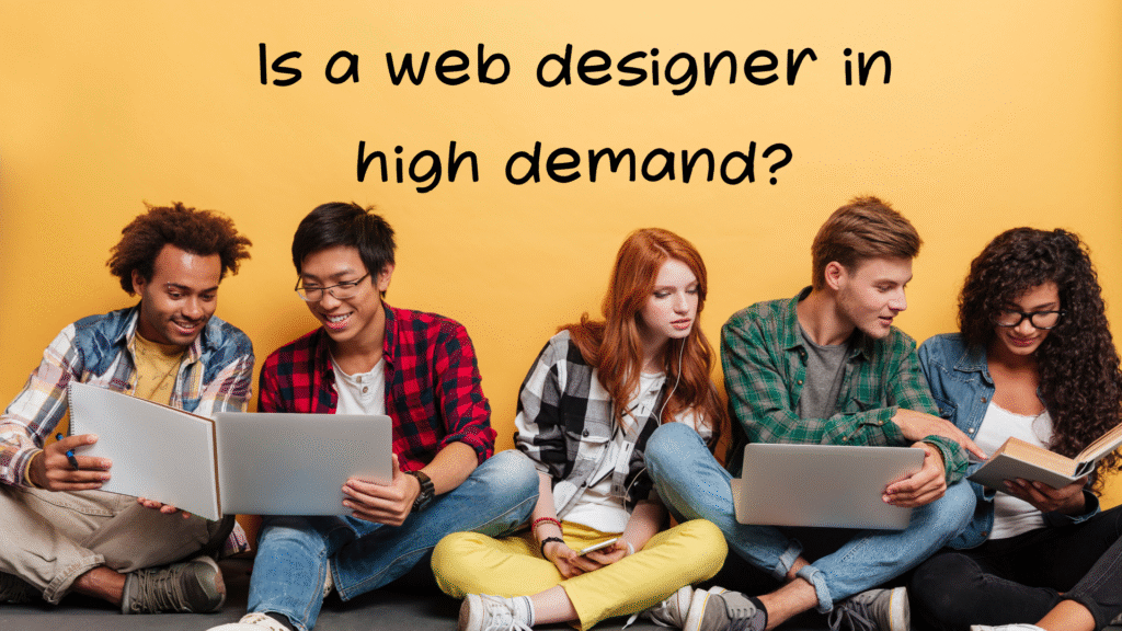 Is a web designer in high demand
