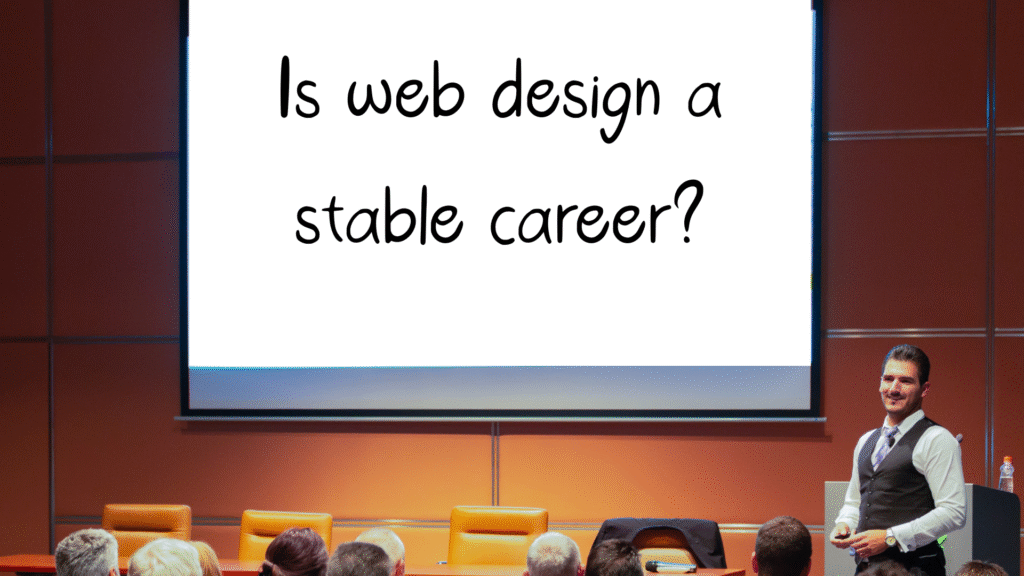 Is web design a stable career