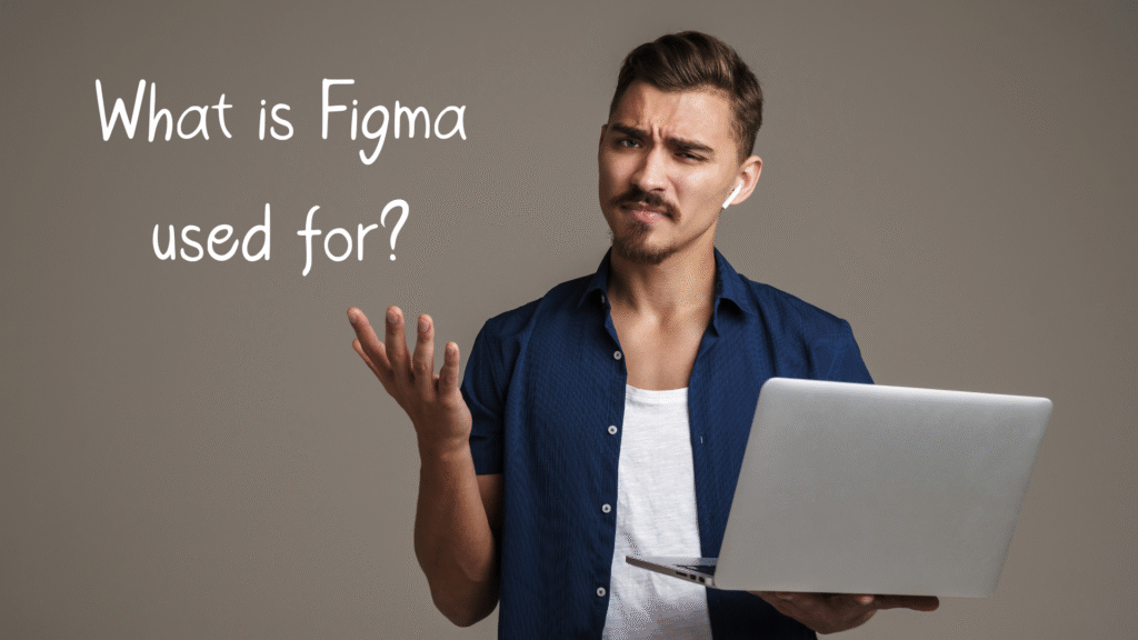 What is Figma used for