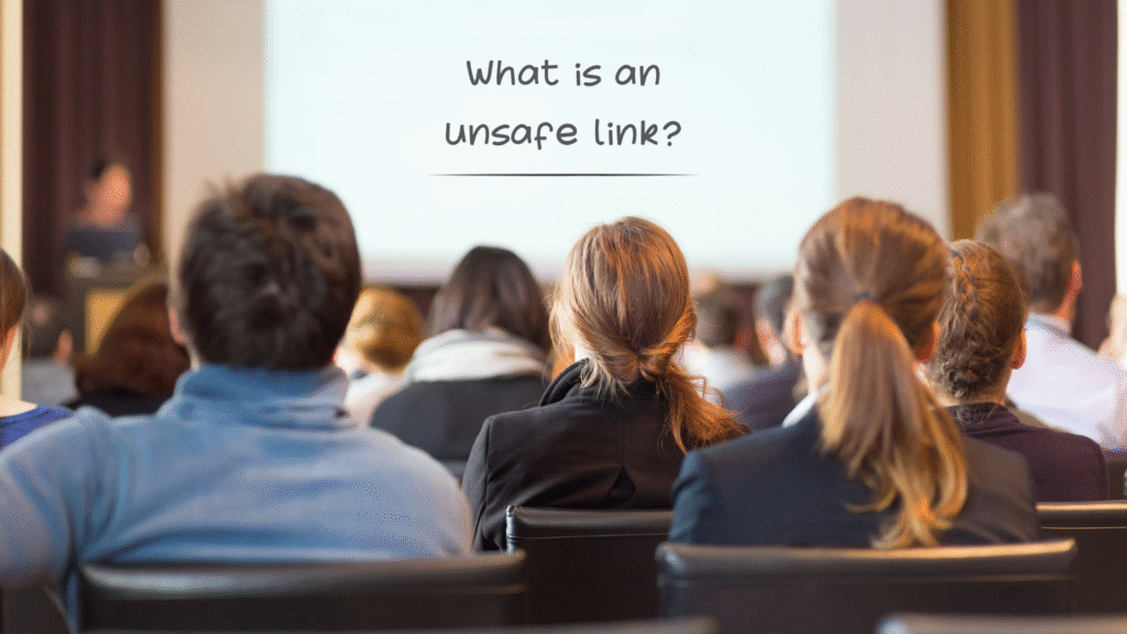 What is an unsafe link?