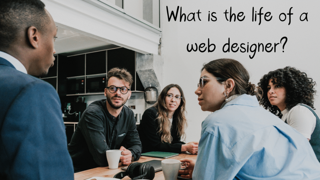 What is the life of a web designer