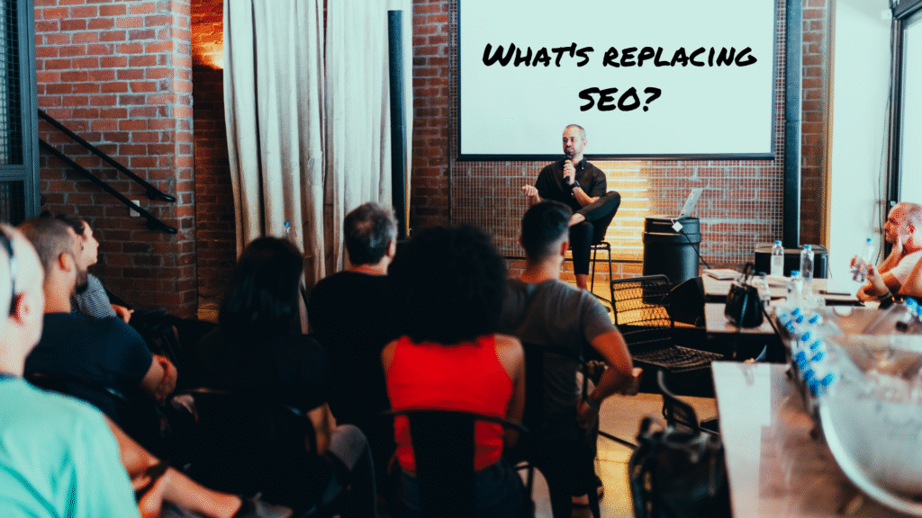 What's replacing SEO?